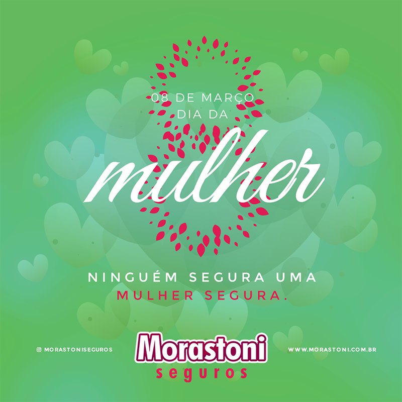 Ninguém segura uma mulher segura - Dia Internacional da mulher